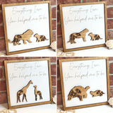 Available animal options by Designodeal for the Everything I am You Helped Me To Be Sign